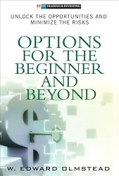 Options for the Beginner and Beyond: Unlock the Opportunities and Minimize the Risks