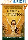 Goddess Initiation: A Practical Celtic Program for Soul-Healing, Self-Fulfillment & Wild Wisdom