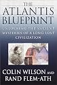 The Atlantis Blueprint: Unlocking the Ancient Mysteries of a Long-Lost Civilization