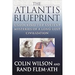 The Atlantis Blueprint: Unlocking the Ancient Mysteries of a Long-Lost Civilization