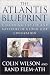 The Atlantis Blueprint: Unlocking the Ancient Mysteries of a Long-Lost Civilization