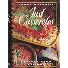 Just Casseroles: Recipes from Family and Friends by Jennifer C. Walker