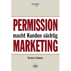 Permission Marketing - macht Kunden s�chtig