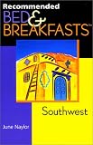 Recommended Bed & Breakfasts Southwest (Recommended Bed & Breakfasts Series)
