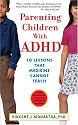 Parenting Children With Adhd: 10 Lessons That Medicine Cannot Teach (APA Lifetools)