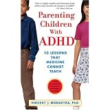 Parenting Children with ADHD: 10 Lessons That Medicine Cannot Teach (APA Lifetools)