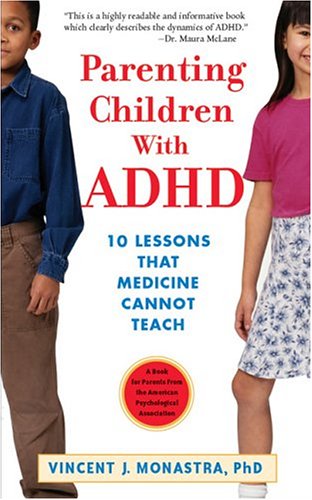 Parenting Children With Adhd: 10 Lessons That Medicine Cannot Teach (APA Lifetools)