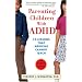 Parenting Children With Adhd: 10 Lessons That Medicine Cannot Teach (APA Lifetools)