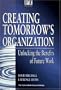 Creating Tomorrow's Organization: Unlocking the Benefits of Future Work (Financial Times)