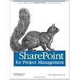 SharePoint for Project Management: How to Create a Project Management Information System (PMIS) with SharePoint