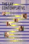 The Lay Contemplative: Testimonies, Perspectives, Resources