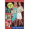 House of Hilton: From Conrad to Paris: A Drama of Wealth, Power, and Privilege