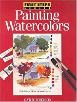 First Steps Painting Watercolors (First Step Series)