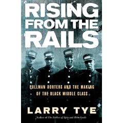 Rising from the Rails: Pullman Porters and the Making of the Black Middle Class
