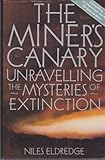 Miner's Canary : Unravelling the Mysteries of Extinction