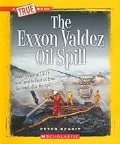 The EXXON Valdez Oil Spill (True Books: American History (Paperback))