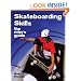Skateboarding Skills: The Rider's Guide