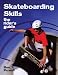 Skateboarding Skills: The Rider s Guide