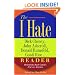 The I Hate Dick Cheney, John Ashcroft, Donald Rumsfeld, Condi Rice. . . Reader: Behind the Bush Cabal's War on America (The "I Hate" Series)