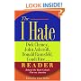The I Hate Dick Cheney, John Ashcroft, Donald Rumsfeld, Condi Rice. . . Reader: Behind the Bush Cabal's War on America (The "I Hate" Series)