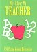 Book Why I Love My Teacher: 101 Dang Good Reasons