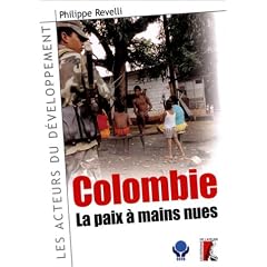 Colombie, la paix � mains nues