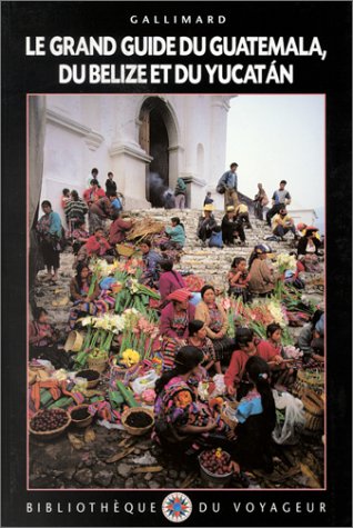 Buy Le Grand Guide du Guatémala, du Belize et duYucátan online at Discounted New and Used prices. Delivered to your door with City Travel Guides.com