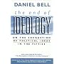 The End of Ideology: On the Exhaustion of Political Ideas in the Fifties, with "The Resumption of History in the New Century"