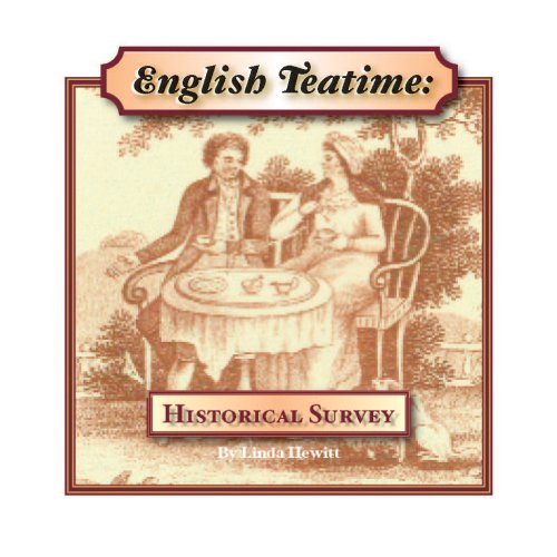 ENGLISH TEATIME: Historical Survey (Cultural History)