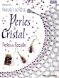 Parures de r�ve : Perles de cristal et perles de rocaille