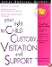 Your Right to Child Custody, Visitation and Support (Legal Survival Guides)