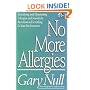 No More Allergies: Identifying and Eliminating Allergies and Sensitivity Reactions to Everything in Your Environment (The Gary Null Natural Health Library)