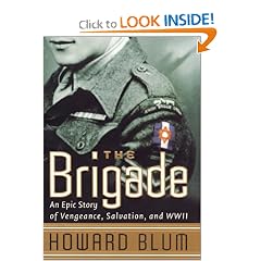 The Brigade : An Epic Story of Vengeance, Salvation, and World War II