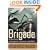 The Brigade : An Epic Story of Vengeance, Salvation, and World War II