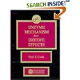 Enzyme Mechanism from Isotope Effects by  Paul F. Cook