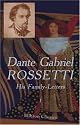 Dante Gabriel Rossetti: His Family-Letters: Edited with a memoir by William Michael Rossetti. Volume 1