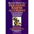 Der eigene K�rper als Objekt: Zur Psychodynamik selbstdestruktiven K�rperagierens