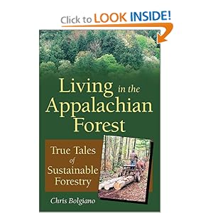 Living in the Appalachian Forest: True Tales of Sustainable Forestry by Chris Bolgiano
