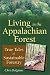 Book Living in the Appalachian Forest: True Tales of Sustainable Forestry