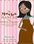 The Mocha Manual to a Fabulous Pregnancy