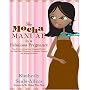 The Mocha Manual to a Fabulous Pregnancy