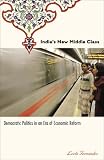 Indias New Middle Class: Democratic Politics in an Era of Economic Reform