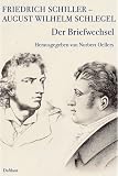 Friedrich Schiller - August Wilhelm Schlegel / Der Briefwechsel 1795 - 1801 - Friedrich von Schiller, August W. von Schlegel, Norbert Oellers