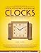 The Collector's Guide to 20th Century Modern Clocks: Desk, Shelf and Decorative (The Collector¬s Guide to 20th Century Modern Clocks (With Market Values),1,)