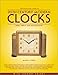 The Collector's Guide to 20th Century Modern Clocks: Desk, Shelf and Decorative (The Collector's Guide to 20th Century Modern Clocks (With Market Values),1,)
