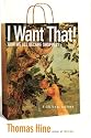 I Want That!: How We All Became Shoppers