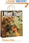 I Want That!: How We All Became Shoppers