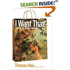 I Want That!: How We All Became Shoppers