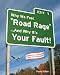 Why We Feel Road Rage And Why It's Your Fault!