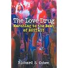 The Love Drug: Marching to the Beat of Ecstasy (Haworth Therapy for the Addictive... by Richard S Cohen